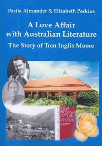 A Love Affair with Australian Literature: The story of Tom Inglis Moore